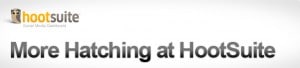 More Hatching at HootSuite