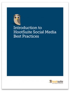Introduction to HootSuite Social Media Best Practices White Paper on social media best practices for HootSuite