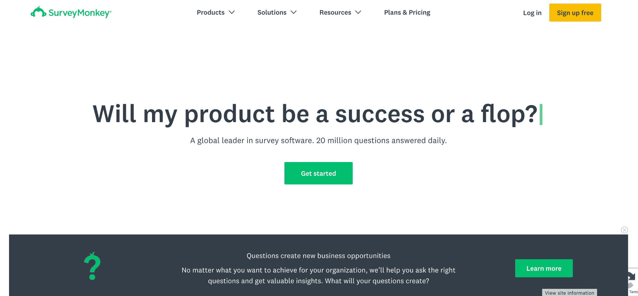 la page d'accueil SurveyMonkey. Plusieurs questions sont saisies dans le champ de texte principal, dont « Will my product flop? » (Mon produit décollera-t-il ?). Le slogan est le suivant : « A global leader in survey software. 20 million questions answered daily. » (Leader mondial des logiciels d'enquête. La réponse à plus de 20 millions de questions par jour.)