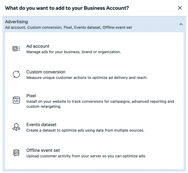 Once you’ve chosen to add an asset to your business page, you’ll select Ad account (under advertising) to create your ad account. The menu also includes options to add a custom conversion, a pixel, an events dataset, or an offline event set.