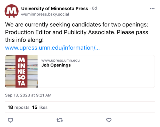 This Bluesky job posting from the University of Minnesota Press earned 18 reposts and 15 likes