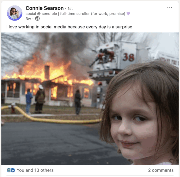 i love working in social media because every day is a surprise with meme of girl standing in front of home in flames