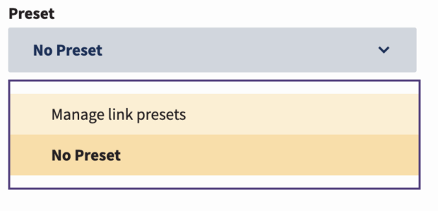 A drop-down menu with options to "Manage link presets" and "No Preset," used for applying predefined UTM parameters.