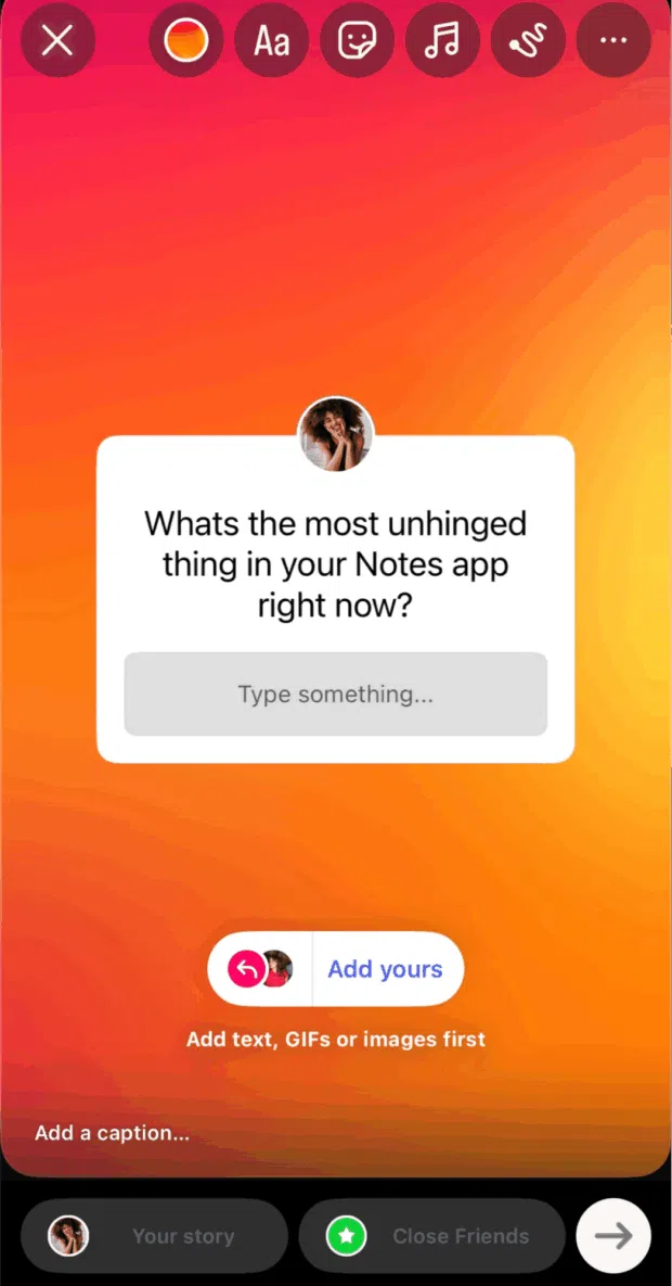 A phone screen displaying an Instagram Story with an "Add yours" sticker asking "Whats the most unhinged thing in your Notes app right now?"