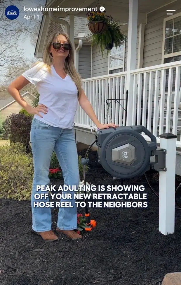 Lowe’s Instagram Reel showing a homeowner showing off a retractable garden hose as "peak adulting"